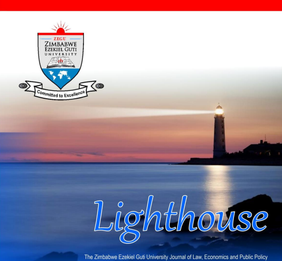 					View Vol. 1 No. 1 and 2 (2022): LIGHTHOUSE, The Zimbabwe Ezekiel Guti University Journal of Law, Economics and Public Policy
				